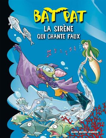 Couverture du livre « Bat Pat t.10 ; la sirène qui chante faux » de  aux éditions Albin Michel