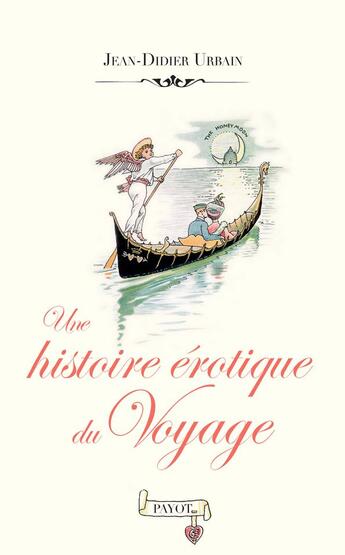 Couverture du livre « Une histoire érotique du voyage » de Urbain Jean-Didier aux éditions Payot