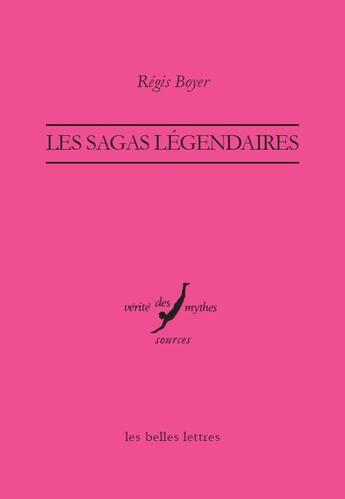 Couverture du livre « Les sagas légendaires » de Régis Boyer aux éditions Belles Lettres