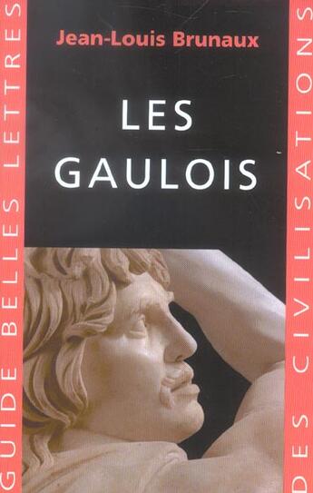 Couverture du livre « Les Gaulois » de Jean-Louis Brunaux aux éditions Belles Lettres