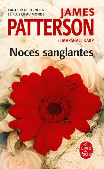 Couverture du livre « Noces sanglantes » de James Patterson et Marshall Karp aux éditions Le Livre De Poche