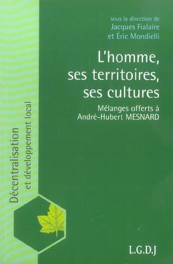 Couverture du livre « L'homme, ses territoires, ses cultures - melanges offerts a andre-hubert mesnard » de Fialaire J. M E. aux éditions Lgdj