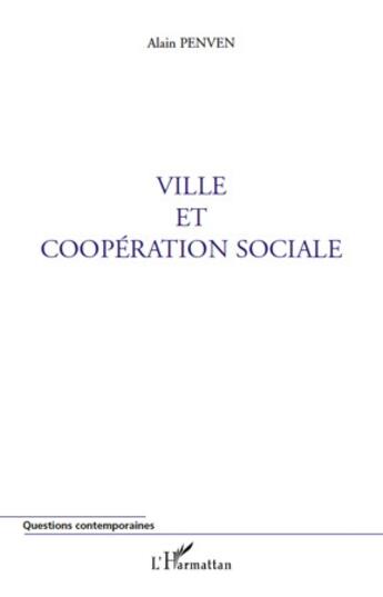 Couverture du livre « Ville et coopération sociale » de Alain Penven aux éditions L'harmattan