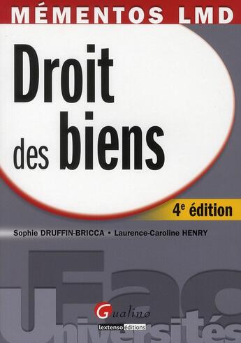 Couverture du livre « Droit des biens (4e édition) » de Sophie Druffin-Bricca et Laurence-Caroline Henry aux éditions Gualino