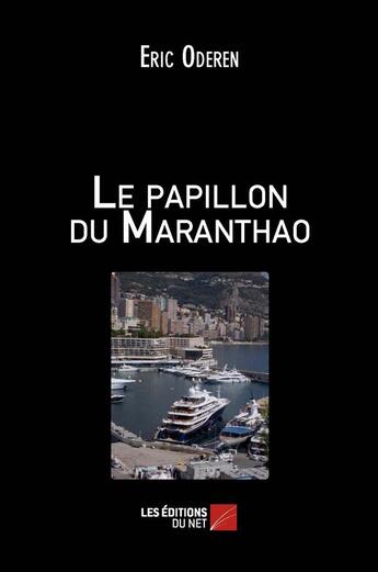 Couverture du livre « Le papillon du Maranthao » de Eric Oderen aux éditions Editions Du Net