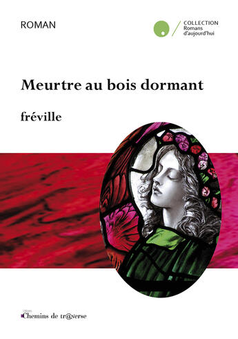 Couverture du livre « Meurtre au bois dormant » de Fréville aux éditions Chemins De Tr@verse