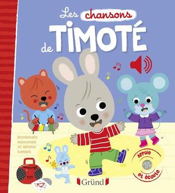 Couverture du livre « Les chansons de Timote » de Emmanuelle Massonaud et Melanie Combes aux éditions Grund