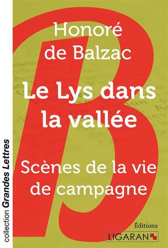 Couverture du livre « Le Lys dans la vallée ; Scènes de la vie de campagne » de Honoré De Balzac aux éditions Ligaran