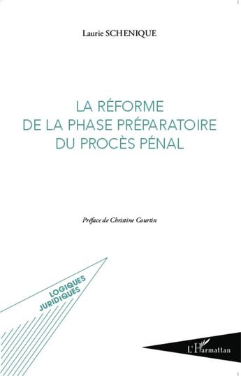 Couverture du livre « La réforme de la phase préparatoire du procès pénal » de Schenique Laurie aux éditions L'harmattan