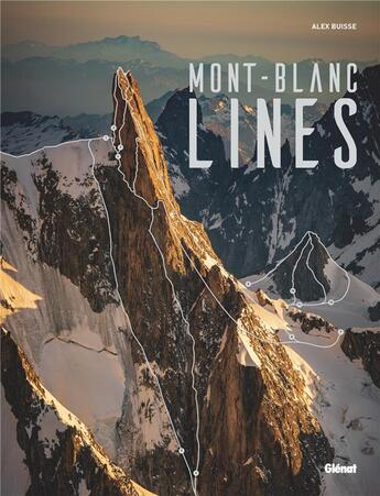 Couverture du livre « Mont-Blanc lines » de Alexandre Buisse aux éditions Glenat