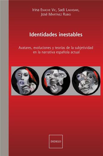 Couverture du livre « Identidades inestables - avatares, evoluciones y teorias de la subjetividad en la narrativa espanola » de Martinez Rubio aux éditions Indigo Cote Femmes