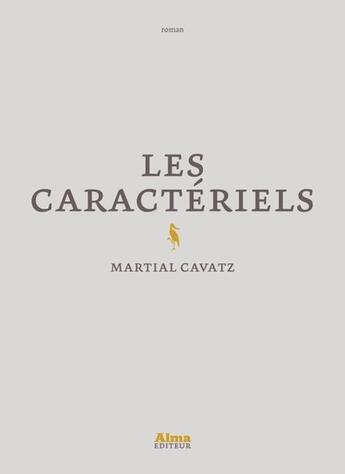 Couverture du livre « Les caractériels » de Martial Cavatz aux éditions Alma Editeur