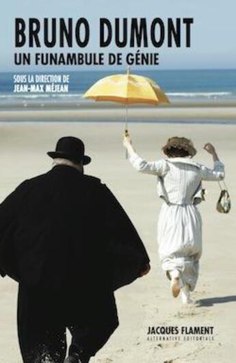 Couverture du livre « Bruno Dumont : un funambule de génie » de Jean-Max Mejean aux éditions Jacques Flament