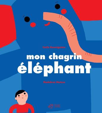 Couverture du livre « Mon chagrin éléphant » de Cecile Roumiguiere aux éditions Thierry Magnier