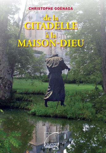 Couverture du livre « De la citadelle à la Maison-Dieu » de Christophe Goenaga aux éditions Abatos