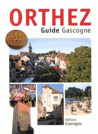 Couverture du livre « Orthez » de Jean Morlaas-Lurbe aux éditions Gascogne