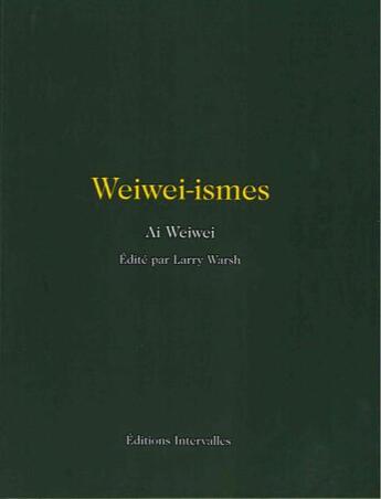 Couverture du livre « Weiwei-ismes » de Wei Wei Ai aux éditions Intervalles