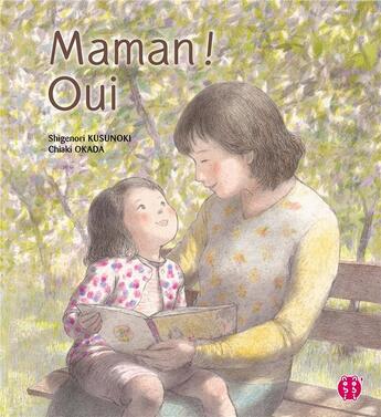 Couverture du livre « Maman ! oui » de Chiaki Okada et Shinegori Kusunoki aux éditions Nobi Nobi