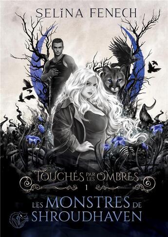 Couverture du livre « Touchés par les ombres Tome 1 : Les monstres de Shroudhaven » de Selina Fenech aux éditions Chat Noir