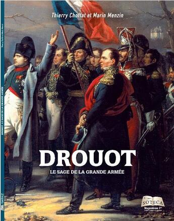 Couverture du livre « Drouot, le sage de la Grande Armée » de Thierry Choffat et Marin Menzin aux éditions Soteca