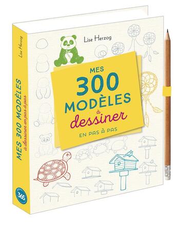 Couverture du livre « Mes 300 modèles à dessiner en pas a pas » de Lise Herzog aux éditions Editions 365