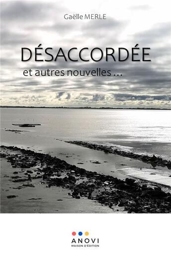 Couverture du livre « Désaccordée : et autres nouvelles » de Gaelle Merle aux éditions Anovi