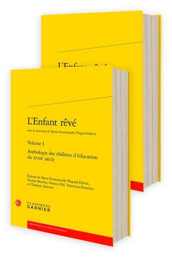 Couverture du livre « L'enfant rêvé : anthologie des théâtres d'éducation du XVIIIe siècle » de Marie-Emmanuelle Plagnol-Dieval et Collectif aux éditions Classiques Garnier