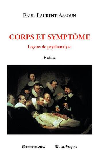 Couverture du livre « Corps et symptômes : leçons de psychanalyse (4e édition) » de Paul-Laurent Assoun aux éditions Economica