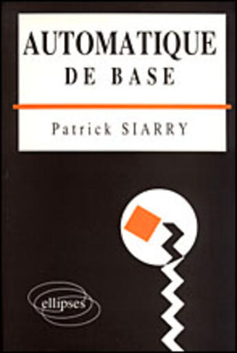 Couverture du livre « Automatique de base » de Patrick Siarry aux éditions Ellipses