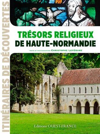 Couverture du livre « Trésors religieux de Haute Normandie » de Christophe Lefebure aux éditions Ouest France