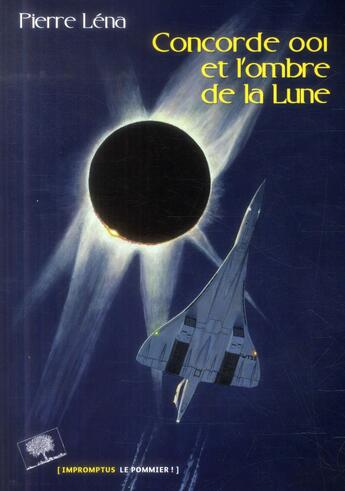 Couverture du livre « Concorde 001 et l'ombre de la lune » de Pierre Léna aux éditions Le Pommier