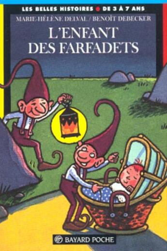 Couverture du livre « L'enfant des farfadets » de Marie-Helene Delval et Benoit Debecker aux éditions Bayard Jeunesse