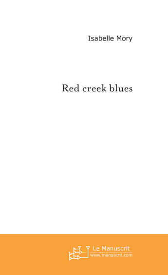 Couverture du livre « Red creek blues » de Isabelle Mory aux éditions Le Manuscrit