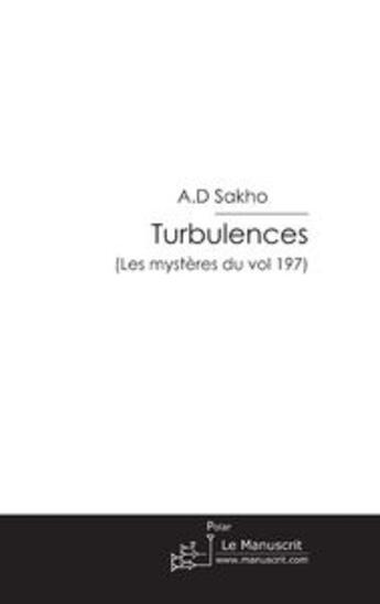 Couverture du livre « Turbulences » de A.D. Sakho aux éditions Le Manuscrit