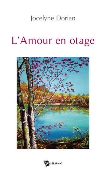 Couverture du livre « L'Amour En Otage » de Jocelyne Dorian aux éditions Publibook