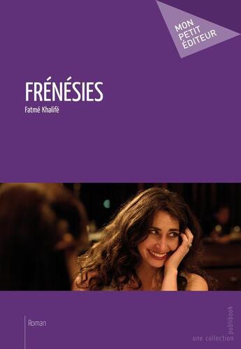 Couverture du livre « Frénésies » de Fatme Khalife aux éditions Publibook