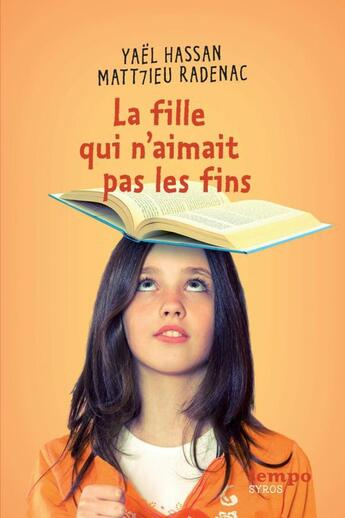 Couverture du livre « La fille qui n'aimait pas les fins » de Yael Hassan et Matt7ieu Radenac aux éditions Syros