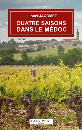 Couverture du livre « Quatre saisons dans le Médoc » de Lionel Lacomet aux éditions La Bruyere