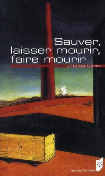 Couverture du livre « Sauver, laisser mourir, faire mourir » de V Guienne aux éditions Pu De Rennes