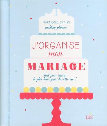 Couverture du livre « J'organise mon mariage » de Harmonie Spahn aux éditions First