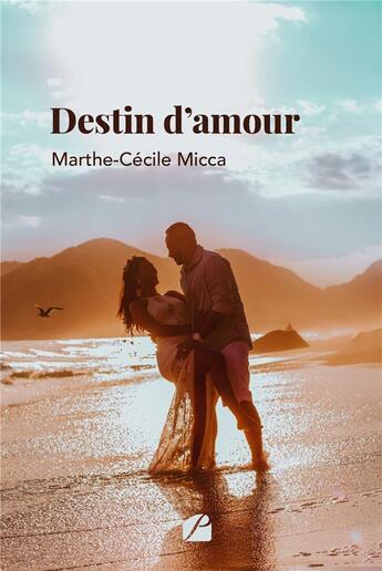 Couverture du livre « Destin d'amour » de Marthe-Cecile Micca aux éditions Editions Du Panthéon