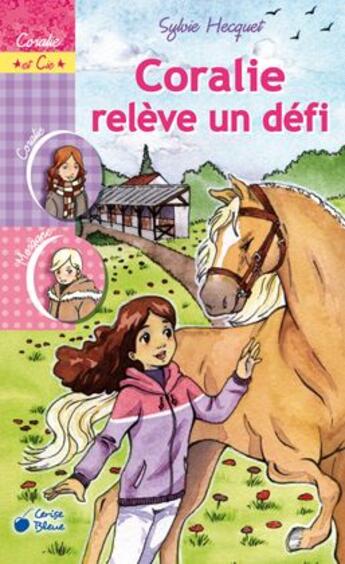 Couverture du livre « Coralie relève un défi » de Sylvie Hecquet aux éditions Cerise Bleue