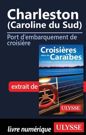 Couverture du livre « Charleston (Caroline du Sud) ; port d'embarquement croisière » de  aux éditions Ulysse