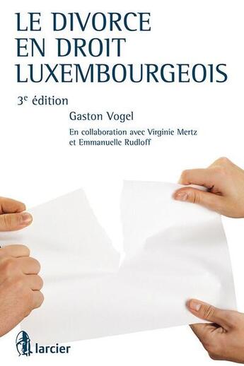 Couverture du livre « Le divorce en droit luxembourgeois » de Gaston Vogel aux éditions Larcier