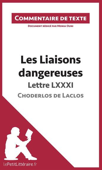 Couverture du livre « Les liaisons dangereuses de Choderlos de Laclos ; lettre LXXXI » de Monia Ouni aux éditions Lepetitlitteraire.fr