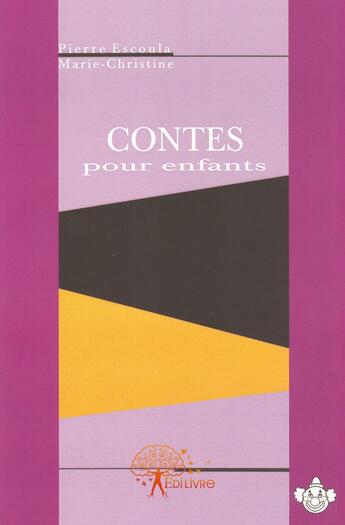 Couverture du livre « Contes pour enfants » de Pierre Escoula aux éditions Edilivre