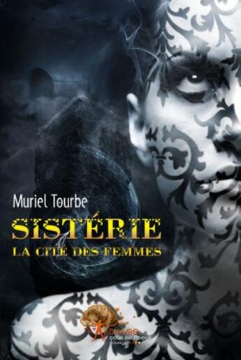 Couverture du livre « Sistérie, la cité des femmes » de Muriel Tourbe aux éditions Edilivre