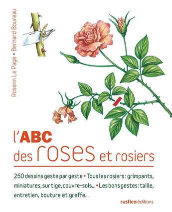 Couverture du livre « L'abc des roses » de Rosenne Le Page et Bernard Boureau aux éditions Rustica