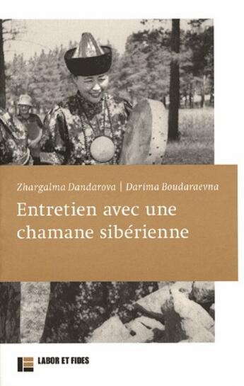 Couverture du livre « Entretien avec une chamane sibérienne » de Zhargalma Dandarova aux éditions Labor Et Fides