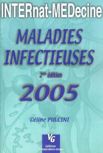 Couverture du livre « Maladies infectieuses 2005 (2e édition) » de Celine Pulcini aux éditions Vernazobres Grego